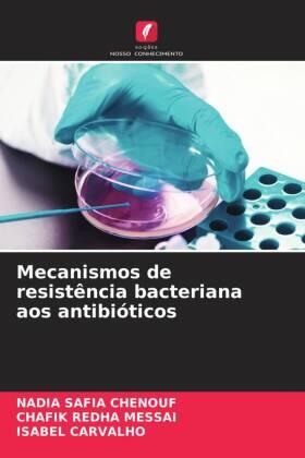 Chenouf / Messai / Carvalho |  Mecanismos de resistência bacteriana aos antibióticos | Buch |  Sack Fachmedien