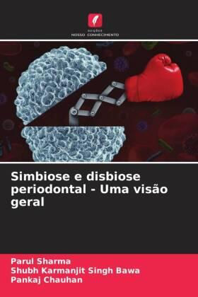 Sharma / Bawa / Chauhan |  Simbiose e disbiose periodontal - Uma visão geral | Buch |  Sack Fachmedien