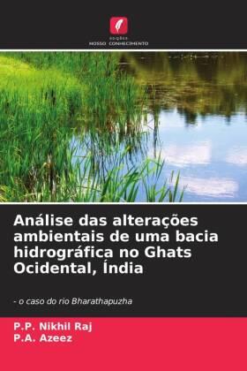 Nikhil Raj / Azeez |  Análise das alterações ambientais de uma bacia hidrográfica no Ghats Ocidental, Índia | Buch |  Sack Fachmedien