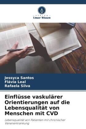 Santos / Leal / Silva |  Einflüsse vaskulärer Orientierungen auf die Lebensqualität von Menschen mit CVD | Buch |  Sack Fachmedien