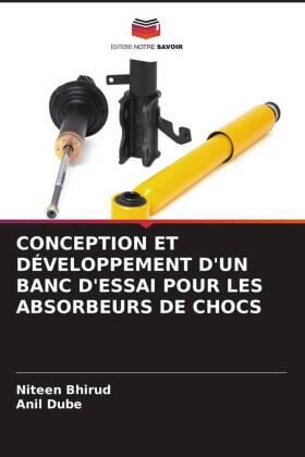 Bhirud / Dube |  CONCEPTION ET DÉVELOPPEMENT D'UN BANC D'ESSAI POUR LES ABSORBEURS DE CHOCS | Buch |  Sack Fachmedien