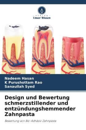 Hasan / Rao / Syed |  Design und Bewertung schmerzstillender und entzündungshemmender Zahnpasta | Buch |  Sack Fachmedien