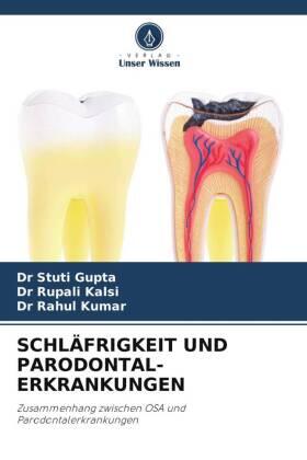 Gupta / Kalsi / Kumar |  SCHLÄFRIGKEIT UND PARODONTAL- ERKRANKUNGEN | Buch |  Sack Fachmedien