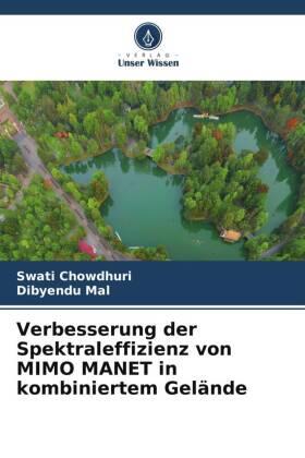 Chowdhuri / Mal |  Verbesserung der Spektraleffizienz von MIMO MANET in kombiniertem Gelände | Buch |  Sack Fachmedien