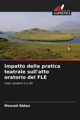 Abbas |  Impatto della pratica teatrale sull'atto oratorio del FLE | Buch |  Sack Fachmedien