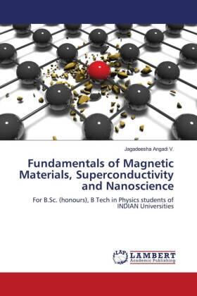 Angadi V. |  Fundamentals of Magnetic Materials, Superconductivity and Nanoscience | Buch |  Sack Fachmedien