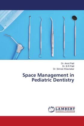 Patil / Khavnekar |  Space Management in Pediatric Dentistry | Buch |  Sack Fachmedien
