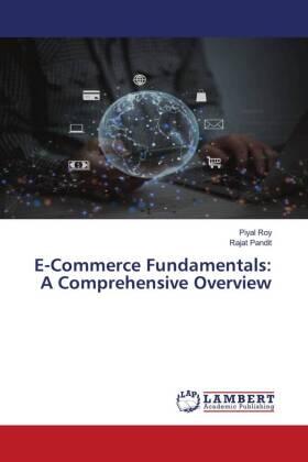 Roy / Pandit |  E-Commerce Fundamentals: A Comprehensive Overview | Buch |  Sack Fachmedien