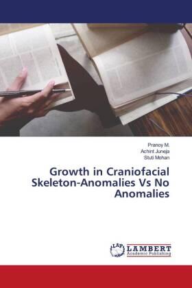 M. / Juneja / Mohan |  Growth in Craniofacial Skeleton-Anomalies Vs No Anomalies | Buch |  Sack Fachmedien