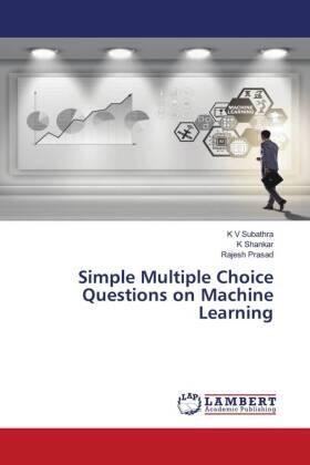 Subathra / Shankar / Prasad |  Simple Multiple Choice Questions on Machine Learning | Buch |  Sack Fachmedien