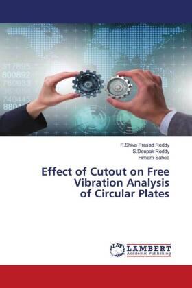Reddy / Saheb |  Effect of Cutout on Free Vibration Analysis of Circular Plates | Buch |  Sack Fachmedien