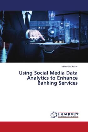 Askar |  Using Social Media Data Analytics to Enhance Banking Services | Buch |  Sack Fachmedien