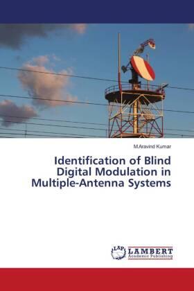 Kumar |  Identification of Blind Digital Modulation in Multiple-Antenna Systems | Buch |  Sack Fachmedien