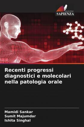 Sankar / Majumdar / Singhal |  Recenti progressi diagnostici e molecolari nella patologia orale | Buch |  Sack Fachmedien