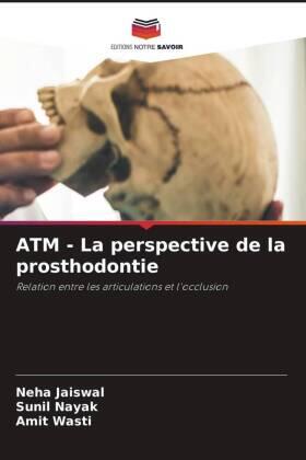 Jaiswal / Nayak / Wasti |  ATM - La perspective de la prosthodontie | Buch |  Sack Fachmedien