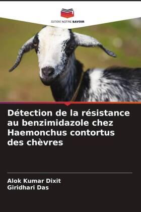 Dixit / Das |  Détection de la résistance au benzimidazole chez Haemonchus contortus des chèvres | Buch |  Sack Fachmedien