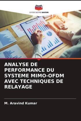 Kumar |  ANALYSE DE PERFORMANCE DU SYSTEME MIMO-OFDM AVEC TECHNIQUES DE RELAYAGE | Buch |  Sack Fachmedien