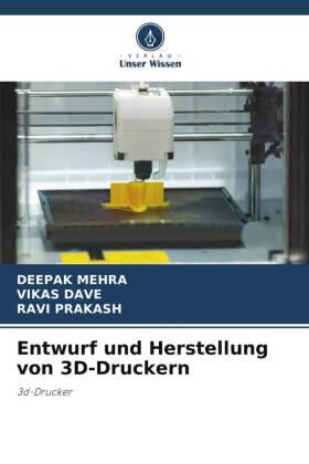 Mehra / Dave / Prakash |  Entwurf und Herstellung von 3D-Druckern | Buch |  Sack Fachmedien