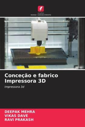 Mehra / Dave / Prakash |  Conceção e fabrico Impressora 3D | Buch |  Sack Fachmedien