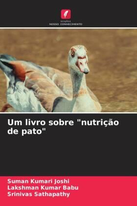 Joshi / Babu / Sathapathy |  Um livro sobre "nutrição de pato" | Buch |  Sack Fachmedien