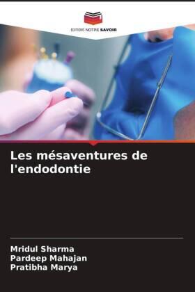 Sharma / Mahajan / Marya |  Les mésaventures de l'endodontie | Buch |  Sack Fachmedien