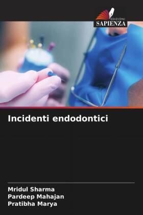 Sharma / Mahajan / Marya |  Incidenti endodontici | Buch |  Sack Fachmedien