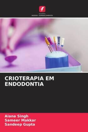 Singh / Makkar / Gupta |  CRIOTERAPIA EM ENDODONTIA | Buch |  Sack Fachmedien