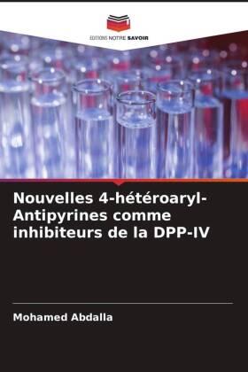 Abdalla |  Nouvelles 4-hétéroaryl-Antipyrines comme inhibiteurs de la DPP-IV | Buch |  Sack Fachmedien
