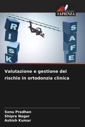 Pradhan / Nagar / Kumar |  Valutazione e gestione del rischio in ortodonzia clinica | Buch |  Sack Fachmedien