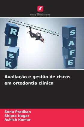 Pradhan / Nagar / Kumar |  Avaliação e gestão de riscos em ortodontia clínica | Buch |  Sack Fachmedien