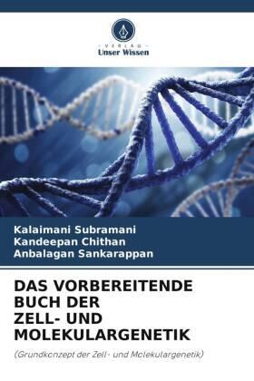 Subramani / Chithan / Sankarappan |  DAS VORBEREITENDE BUCH DER ZELL- UND MOLEKULARGENETIK | Buch |  Sack Fachmedien