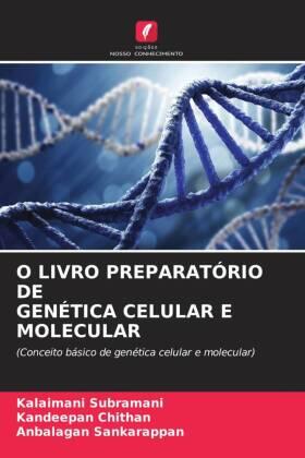 Subramani / Chithan / Sankarappan |  O LIVRO PREPARATÓRIO DE GENÉTICA CELULAR E MOLECULAR | Buch |  Sack Fachmedien
