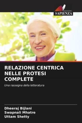 Bijlani / Mhatre / Shetty |  RELAZIONE CENTRICA NELLE PROTESI COMPLETE | Buch |  Sack Fachmedien