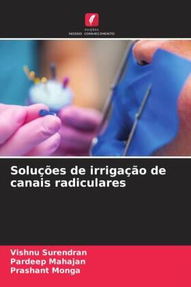Surendran / Mahajan / Monga |  Soluções de irrigação de canais radiculares | Buch |  Sack Fachmedien