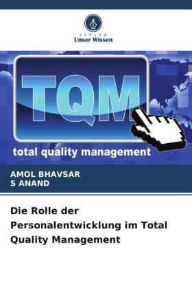 Bhavsar / Anand |  Die Rolle der Personalentwicklung im Total Quality Management | Buch |  Sack Fachmedien