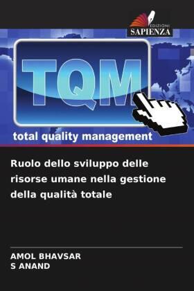 Bhavsar / Anand |  Ruolo dello sviluppo delle risorse umane nella gestione della qualità totale | Buch |  Sack Fachmedien