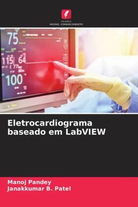 Pandey / Patel |  Eletrocardiograma baseado em LabVIEW | Buch |  Sack Fachmedien