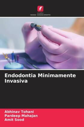 Tohani / Mahajan / Sood |  Endodontia Minimamente Invasiva | Buch |  Sack Fachmedien
