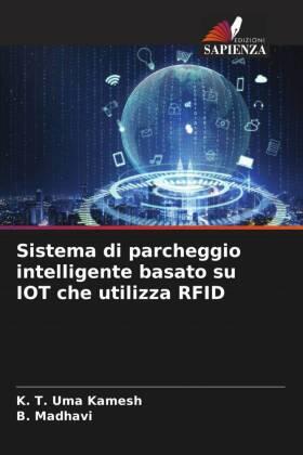 Kamesh / Madhavi |  Sistema di parcheggio intelligente basato su IOT che utilizza RFID | Buch |  Sack Fachmedien