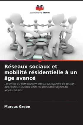 Green |  Réseaux sociaux et mobilité résidentielle à un âge avancé | Buch |  Sack Fachmedien