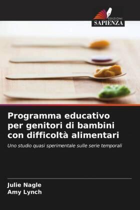 Nagle / Lynch |  Programma educativo per genitori di bambini con difficoltà alimentari | Buch |  Sack Fachmedien