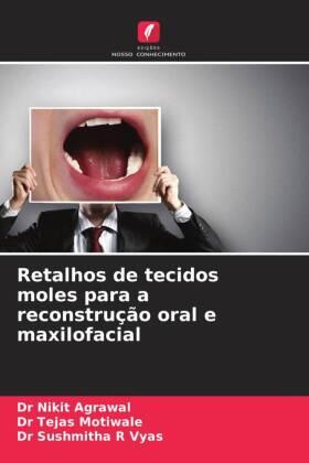 Agrawal / Motiwale / Vyas |  Retalhos de tecidos moles para a reconstrução oral e maxilofacial | Buch |  Sack Fachmedien