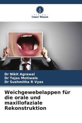 Agrawal / Motiwale / Vyas |  Weichgewebelappen für die orale und maxillofaziale Rekonstruktion | Buch |  Sack Fachmedien