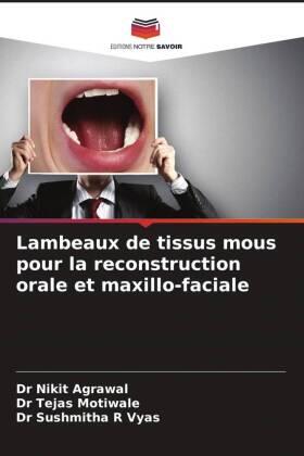 Agrawal / Motiwale / Vyas |  Lambeaux de tissus mous pour la reconstruction orale et maxillo-faciale | Buch |  Sack Fachmedien