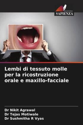 Agrawal / Motiwale / Vyas |  Lembi di tessuto molle per la ricostruzione orale e maxillo-facciale | Buch |  Sack Fachmedien