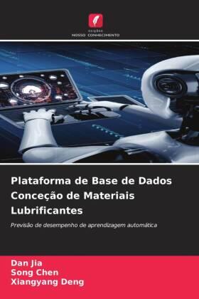 Jia / Chen / Deng |  Plataforma de Base de Dados Conceção de Materiais Lubrificantes | Buch |  Sack Fachmedien
