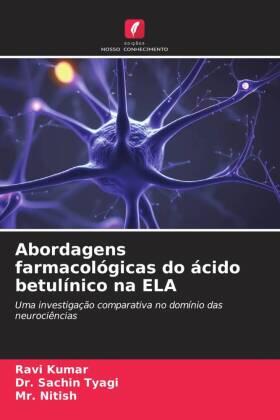 Kumar / Tyagi |  Abordagens farmacológicas do ácido betulínico na ELA | Buch |  Sack Fachmedien