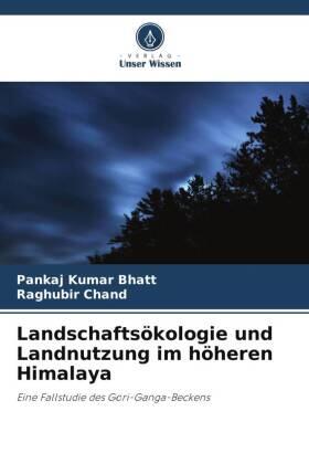 Bhatt / Chand |  Landschaftsökologie und Landnutzung im höheren Himalaya | Buch |  Sack Fachmedien