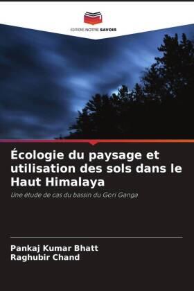 Bhatt / Chand |  Écologie du paysage et utilisation des sols dans le Haut Himalaya | Buch |  Sack Fachmedien