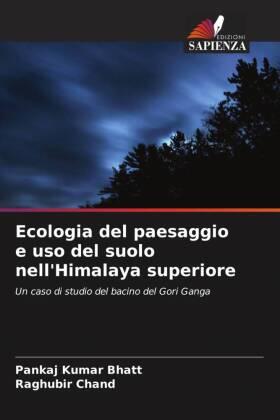 Bhatt / Chand |  Ecologia del paesaggio e uso del suolo nell'Himalaya superiore | Buch |  Sack Fachmedien